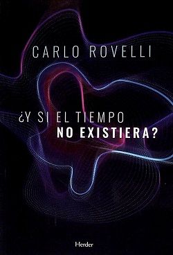 tiempo-no-existiera-carlo-rovelli y si el tiempo no existiera rovelli